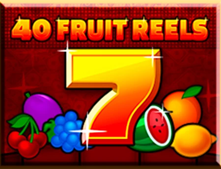 40 Fruit Reels