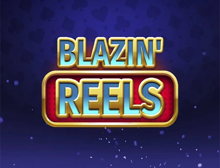 Blazin' Reels