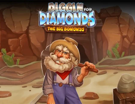Diggin' for Diamonds - The Big Bonanza