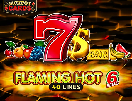 Flaming Hot 6 Reels