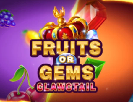 Fruits OR Gems Clawctail