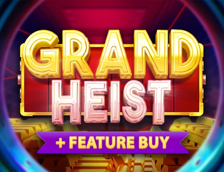 Grand Heist Feature Buy