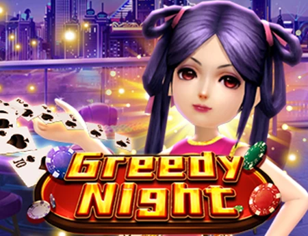 Greedy Night
