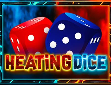 Heating Dice