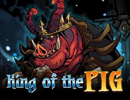 King of Pig