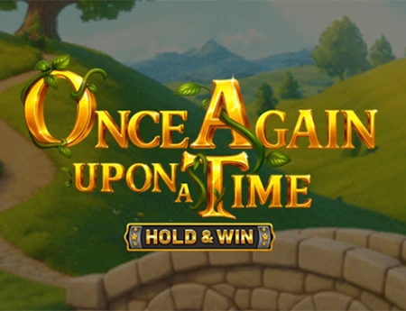 Once Again Upon a Time – Hold & Win