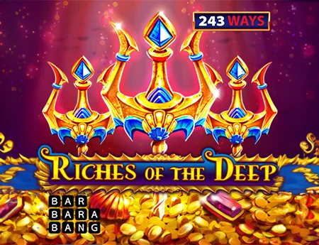 Riches of the deep 243 ways