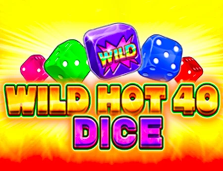 Wild Hot 40 Dice